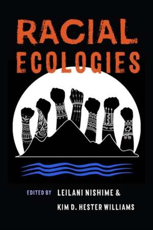 Racial Ecologies de Leilani Nishime