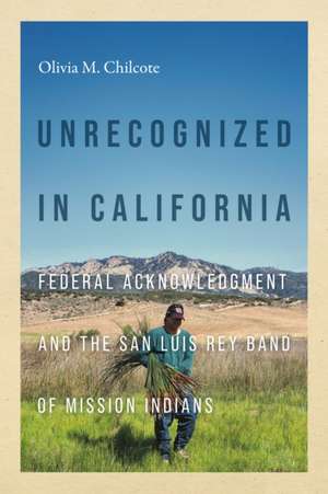 Unrecognized in California de Olivia Chilcote