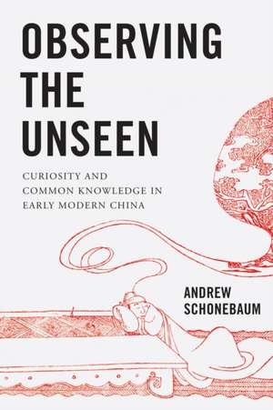 Observing the Unseen de Andrew Schonebaum