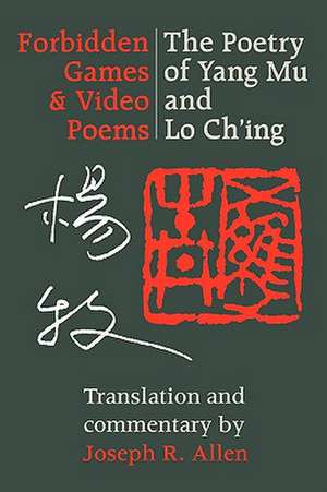 Forbidden Games and Video Poems – The Poetry of Yang Mu and Lo Ch`ing de Yang Mu