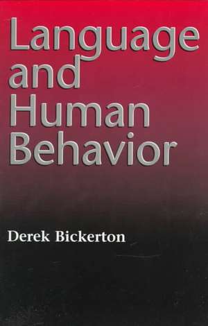 Language and Human Behavior de Derek Bickerton