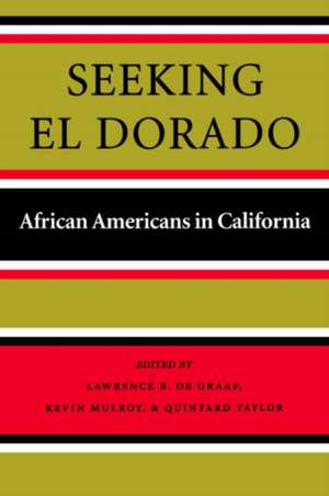 Seeking El Dorado – African Americans in California de Lawrence B. De Graaf