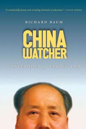 China Watcher – Confessions of a Peking Tom de Richard Baum