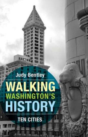 Walking Washington's History de Judy Bentley