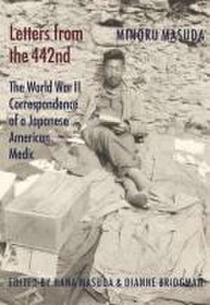 Letters from the 442nd – The World War II Correspondence of a Japanese American Medic de Minoru Masuda