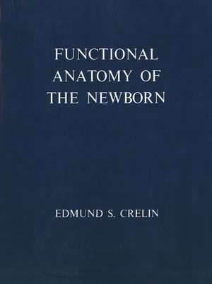 Functional Anatomy of the Newborn de Edmund S. Crelin