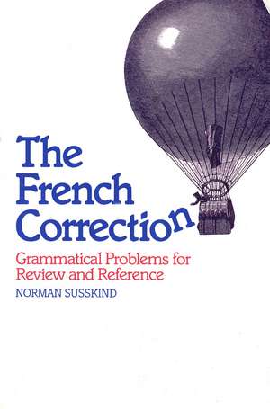 The French Correction: Grammatical Problems for Review and Reference de Norman Susskind