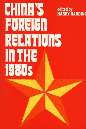 China's Foreign Relations in the 1980s de Robert R. Harding