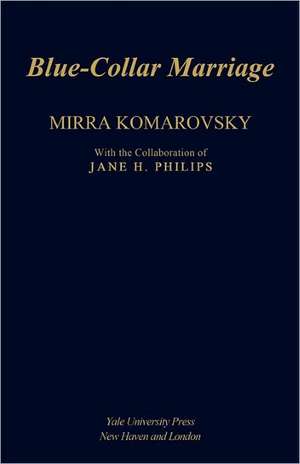 Blue-Collar Marriage de Mirra Komarovsky