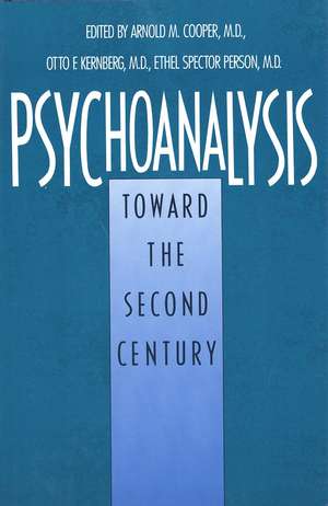 Psychoanalysis: Toward the Second Century de Arnold Cooper M.D.