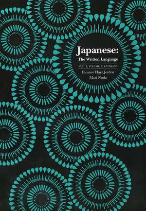 Japanese: The Written Language: Part 1, Volume 1: Katakana de Eleanor Harz Jorden