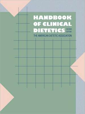 Handbook of Clinical Dietetics: Second Edition de American Dietetic Association