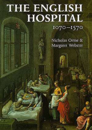 The English Hospital, 1070-1570 de Nicholas Orme