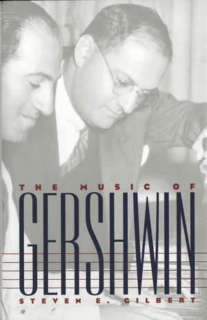 The Music of Gershwin de Steven E. Gibert