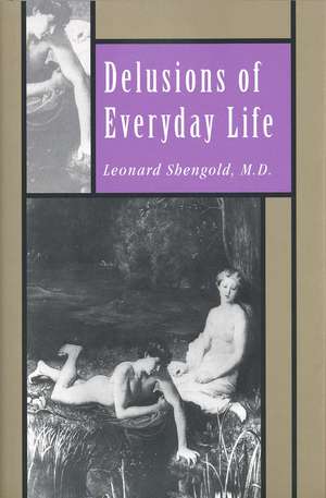 Delusions of Everyday Life de Leonard Shengold