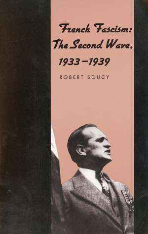 French Fascism: The Second Wave, 1933-1939 de Robert Soucy