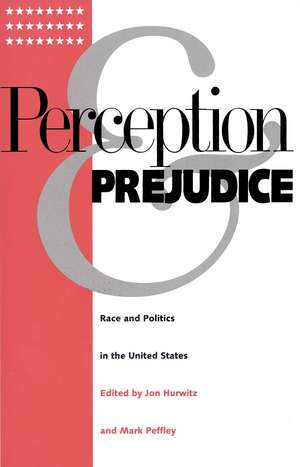 Perception and Prejudice: Race and Politics in the United States de Jon Hurwitz