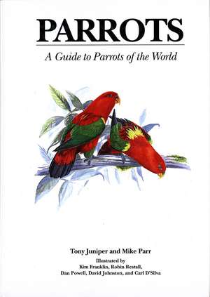 Parrots: A Guide to Parrots of the World de Tony Juniper