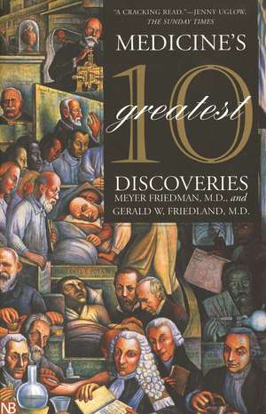 Medicine's 10 Greatest Discoveries de Meyer Friedman