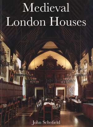 Medieval London Houses de John Schofield