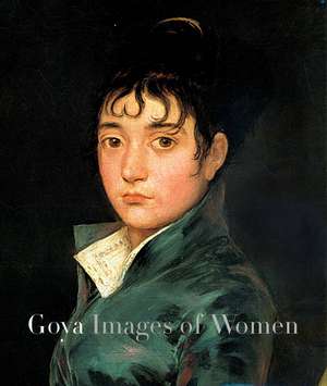 Goya: Images of Women de Janis A. Tomlinson