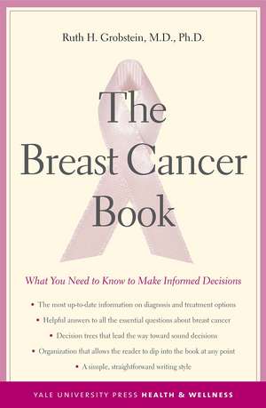 The Breast Cancer Book: What You Need to Know to Make Informed Decisions de Ruth H. Grobstein M.D., Ph.D.