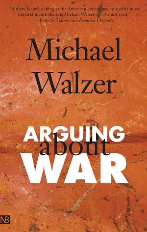 Arguing About War de Michael Walzer