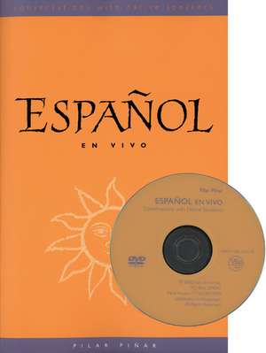 Español en Vivo (text w/DVD): Conversations with Native Speakers de Pilar Piñar