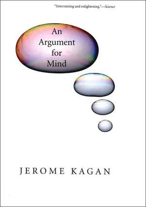 An Argument for Mind de Jerome Kagan