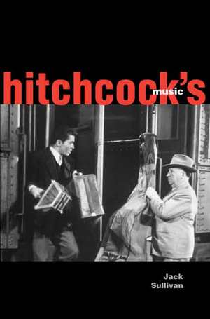 Hitchcock’s Music de Jack Sullivan