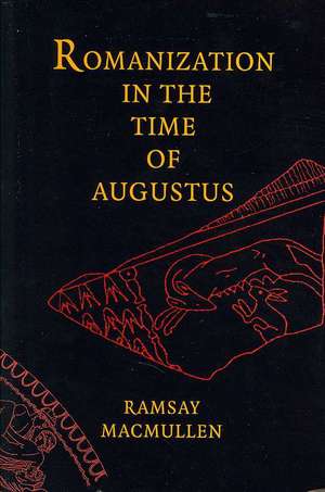 Romanization in the Time of Augustus de Ramsay MacMullen