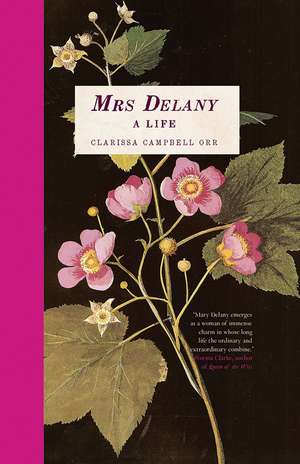 Mrs Delany: A Life de Clarissa Campbell Orr