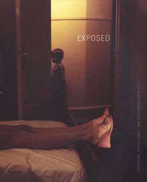 Exposed: Voyeurism, Surveillance, and the Camera Since 1870 de Sandra S. Phillips