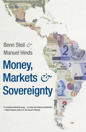 Money, Markets, and Sovereignty de Benn Steil