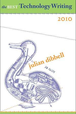 The Best Technology Writing 2010 de Julian Dibbell