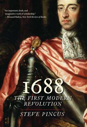 1688: The First Modern Revolution de Steve Pincus