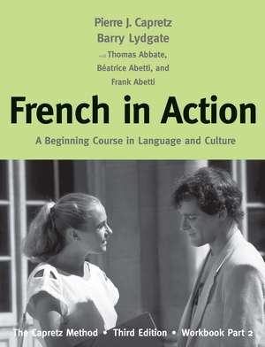 French in Action: A Beginning Course in Language and Culture: The Capretz Method, Workbook, Part 2 de Pierre J. Capretz