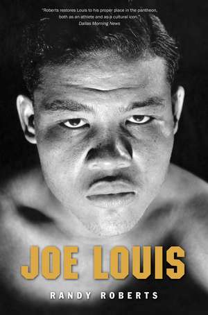 Joe Louis: Hard Times Man de Randy Roberts