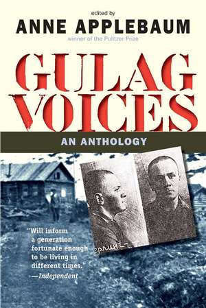 Gulag Voices: An Anthology de Anne Applebaum