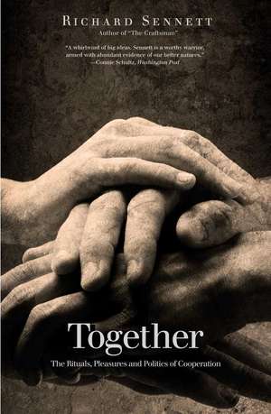 Together: The Rituals, Pleasures and Politics of Cooperation de Richard Sennett