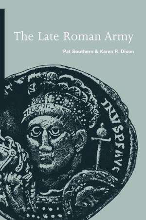 The Late Roman Army de Pat Southern