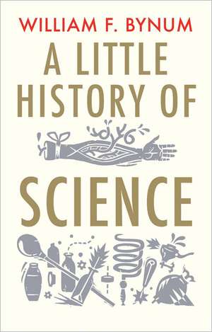 A Little History of Science de William Bynum