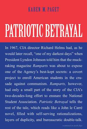 Patriotic Betrayal: The Inside Story of the CIA’s Secret Campaign to Enroll American Students in the Crusade Against Communism de Karen M Paget