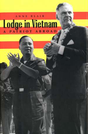 Lodge in Vietnam: A Patriot Abroad de Anne E. Blair