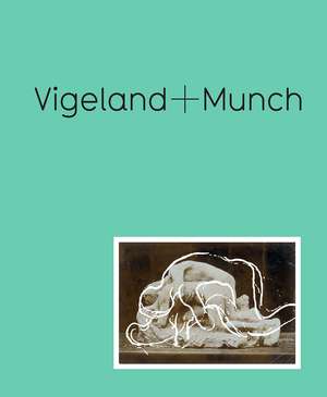 Vigeland + Munch: Behind the Myths de Trine Otte Bak Nielsen