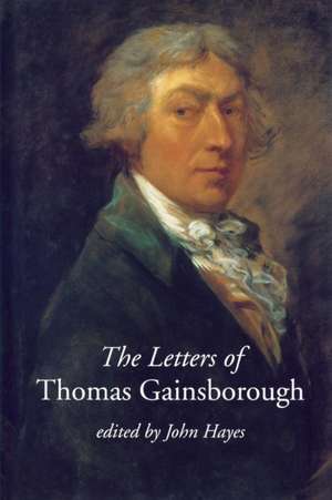 The Letters of Thomas Gainsborough de John Hayes