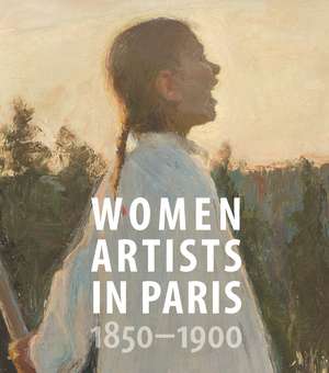 Women Artists in Paris, 1850-1900 de Laurence Madeline