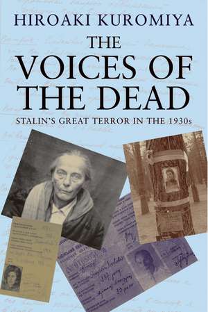 The Voices of the Dead: Stalin's Great Terror in the 1930s de Hiroaki Kuromiya