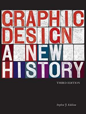 Graphic Design: A New History de Stephen J. Eskilson