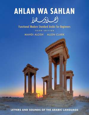 Ahlan wa Sahlan: Letters and Sounds of the Arabic Language de Mahdi Alosh